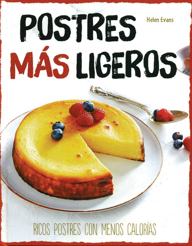 Saludable: Postres Mas Ligeros, de Evans, Helen. Editorial DEGUSTIS, tapa dura en español, 2016