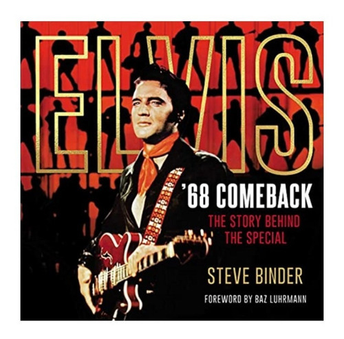 Elvis '68 Comeback: The Story Behind The Special, De Steve Binder. Editorial Thunder Bay Press, Tapa Dura En Inglés