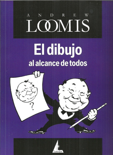 El Dibujo Al Alcance De Todos - Loomis, Andrew