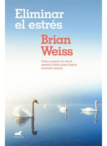 Eliminar El Estrés - Weiss, Brian