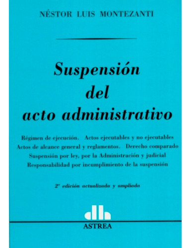 Libro Suspension Del Acto Administrativo . Montezanti Luis