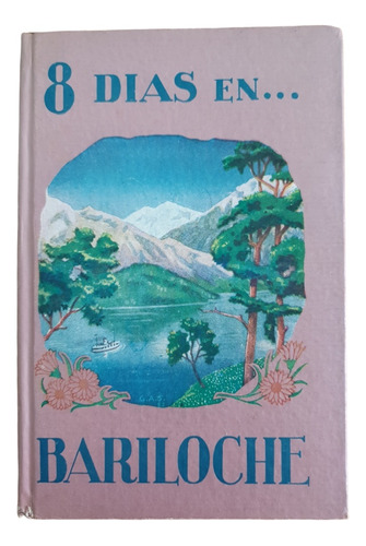 8 Días En Bariloche - Federica Seif Año 1963