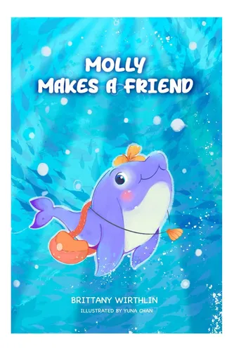 Libro: Molly Makes A Friend: The Fun And Courageous Journey
