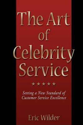 Libro The Art Of Celebrity Service - Eric Wilder