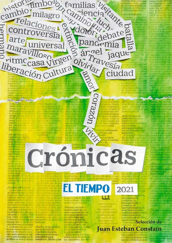 Crónicas EL TIEMPO 2021, de Juan Esteban stain. Serie 9585040298, vol. 1. Editorial CIRCULO DE LECTORES, tapa blanda, edición 2021 en español, 2021