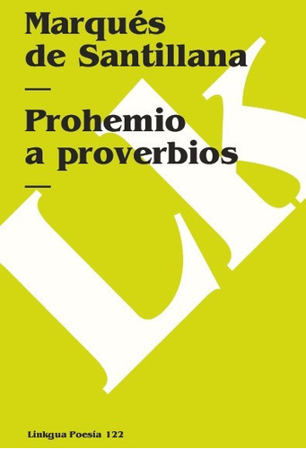 Prohemio A Proverbios, De Marqués De Santillana. Editorial Linkgua Red Ediciones En Español