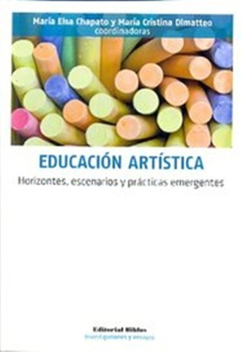 Educación Artística Horizontes, Escenarios Y Prácticas