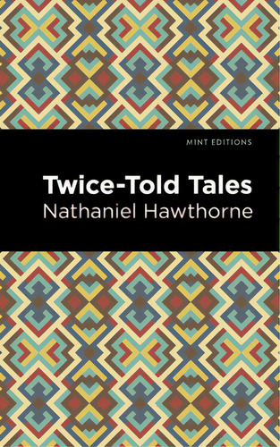 Twice Told Tales, De Hawthorne, Nathaniel., Vol. 1. Editorial Mint Ed, Tapa Dura En Inglés