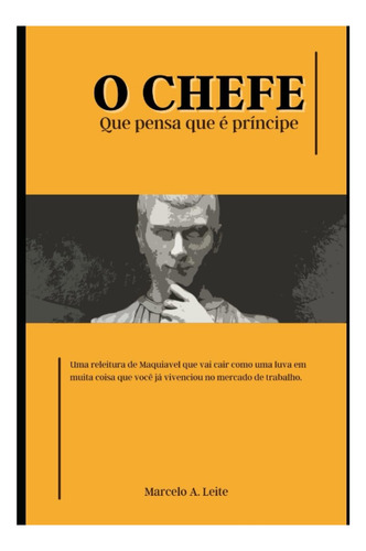 Libro: El Jefe: Quién Cree Que Es Un Príncipe (portugués)