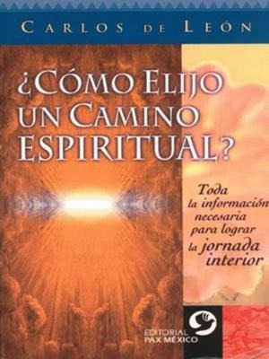 Como Elijo Un Camino Espiritual - Leon, Carlos De