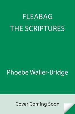 Fleabag The Scriptures  Phoebe Wallerbridge Hardbacaqwe
