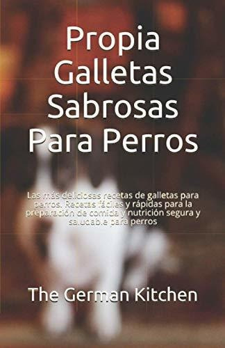 Libro : Propia Galletas Sabrosas Para Perros Las Mas... 