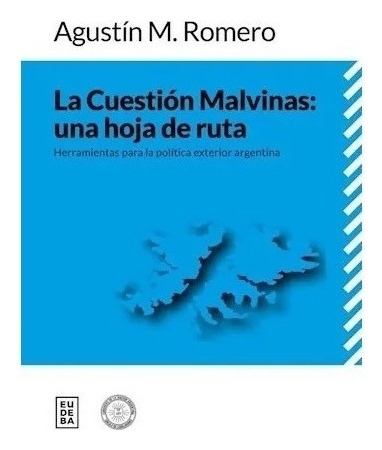 La Cuestión Malvinas: Una Hoja De Ruta - Romero Nuevo!