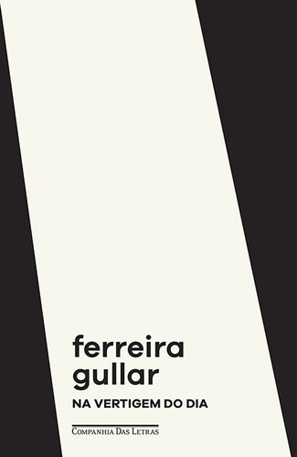 Na vertigem do dia, de Gullar, Ferreira. Editora Schwarcz SA, capa mole em português, 2017