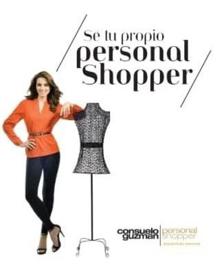 Libro: Sé Tu Propio Personal Shopper: Asesoría De Imagen (