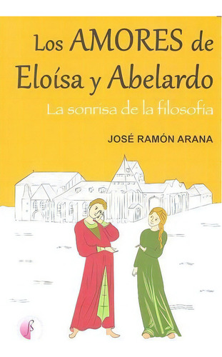 Amores De Eloisa Y Abelardo, De Ramon Arana,jose. Editorial Ediciones Beta Iii Milenio, S.l., Tapa Blanda En Español