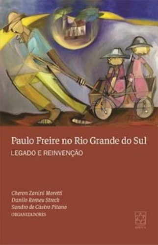 Paulo Freire No Rio Grande Do Sul: Legado E Reinvenção, De -. Editora Educs, Capa Mole Em Português