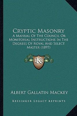 Libro Cryptic Masonry : A Manual Of The Council Or Monito...