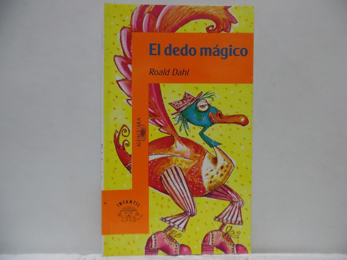 El Dedo Mágico / Roald Dahl / Alfaguara