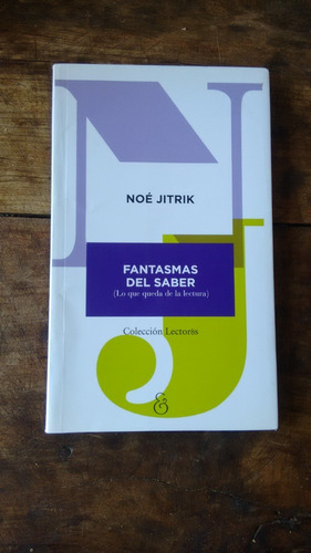 Fantasmas Del Saber - Noe Jitrik - Ampersand