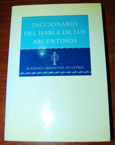 Diccionario Del Habla De Los Argentinos  - Aal - Espasa