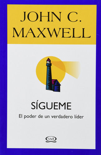 Libro Sígueme - El Poder De Un Verdadero Líder De John C. Ma