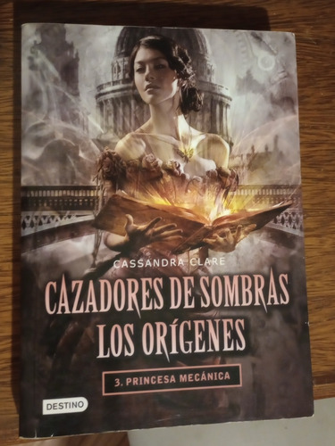 Cazadores De Sombras: Los Orígenes: Princesa Mecánica 