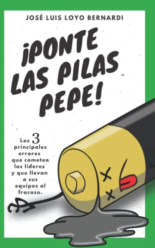 ¡ponte Las Pilas Pepe!: Los 3 Principales Errores Que Comete