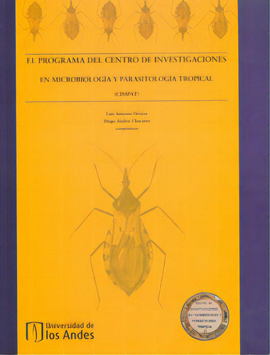 El Programa Del Centro De Investigaciones En Microbiología, De Varios Autores. 9586956017, Vol. 1. Editorial Editorial U. De Los Andes, Tapa Blanda, Edición 2011 En Español, 2011