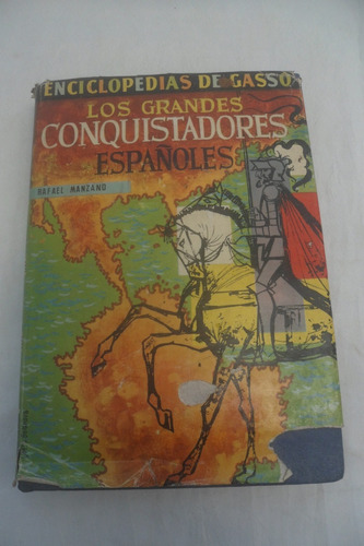 Los Grandes Conquistadores Españoles  Rafael Manzano. Gasso.