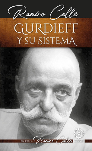 Gurdjieff Y Su Sistema, De Ramiro Calle