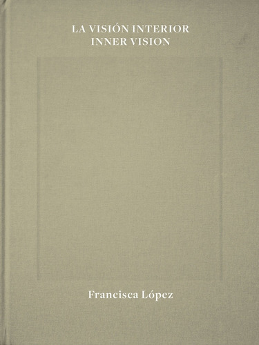 La Visión Interior / Inner Vision - Francisca López