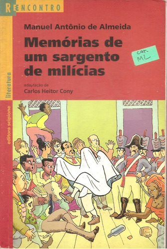 Memórias De Um Sargento De Milícias - Manuel A. De Almeida