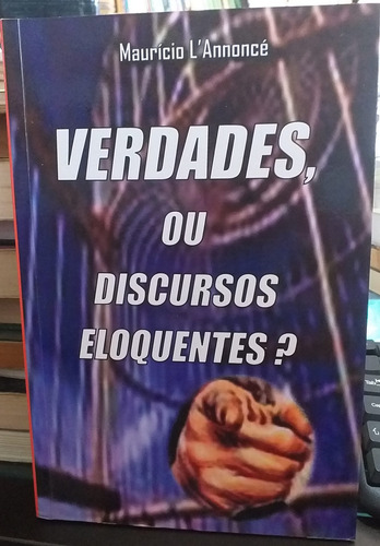 Verdades, Ou Discursos Eloquentes?