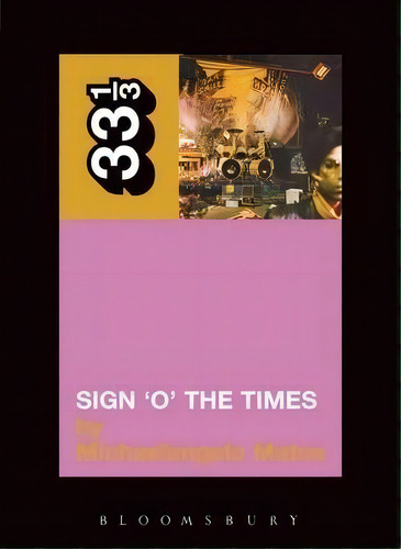 Prince's Sign O'the Times, De Michaelangelo Matos. Editorial Bloomsbury Publishing Plc, Tapa Blanda En Inglés