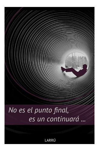Libro: No Es El Punto Final, Es Un Continuará (spanish