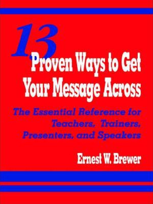 Libro 13 Proven Ways To Get Your Message Across - Ernest ...