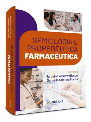 Semiologia E Propedeutica Farmaceutica: Semiologia E Propedeutica Farmaceutica, De Marini, Danyelle Cristine. Editora Manole, Capa Mole, Edição 1 Em Português, 2023