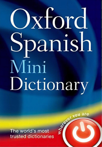 Oxford Spanish Mini Dictionary, De Oxford Dictionaries. Editorial Oxford University Press, Tapa Blanda En Español