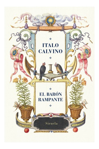 El Baron Rampante. Italo Calvino. Siruela