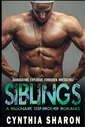 Siblings: A Billionaire Stepbrother With Benefits Romance, De Sharon, Cynthia. Editorial Createspace, Tapa Blanda En Inglés