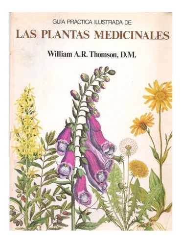 Las Plantas Medicinales Guía Práctica Ilustrada / Thomson