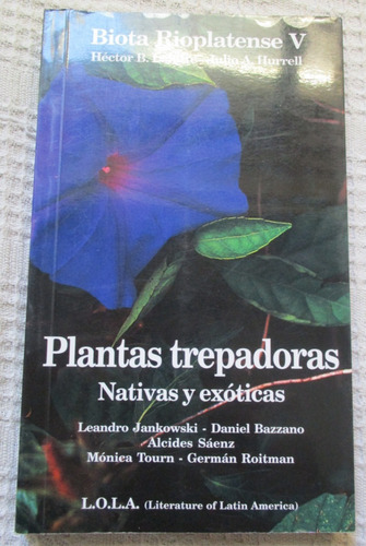 Imagen 1 de 6 de Biota Rioplatense V. Plantas Trepadoras Nativas Y Exóticas