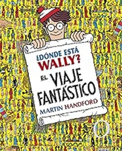 ¿dónde Está Wally? El Viaje Fantástico (colección ¿dónde Est