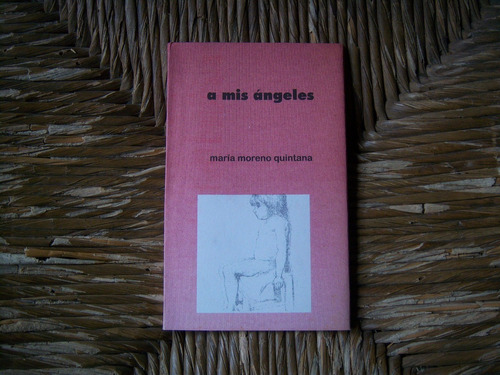 A Mis Ángeles . María Moreno Quintana