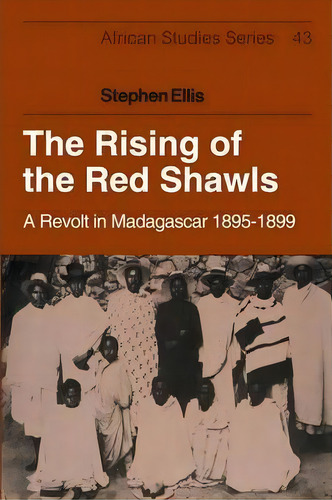 The Rising Of The Red Shawls : A Revolt In Madagascar, 1895-1899, De Stephen Ellis. Editorial Cambridge University Press, Tapa Blanda En Inglés