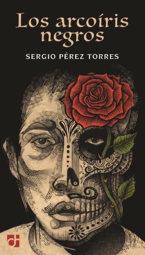Los Arcoíris Negros / Perez Torres, Sergio