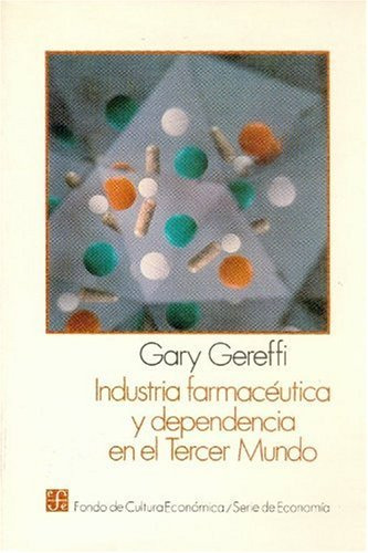 Libro Industrial Farmacéutica Y Dependencia En El Tercer Mun