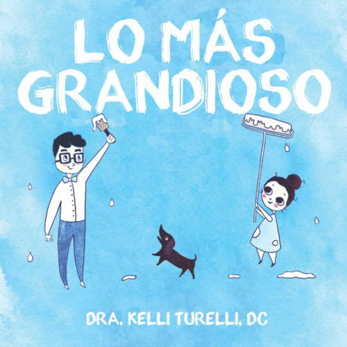 Libro: Lo Más Grandioso: Un Libro Quiropráctico Para Niños (