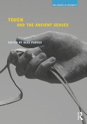 Touch And The Ancient Senses - Alex Purves (paperback)